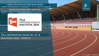 Mistrzostwa Polski do lat 16 w Lekkiej Atletyce - Białystok / LIVE / Dzień 2 [22.09.2024]