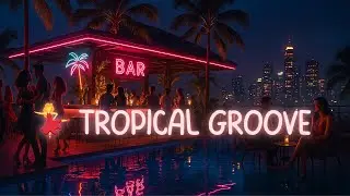 Tropical Night Groove 💃 | Chill Summer House Mix