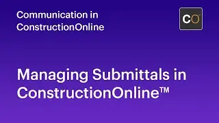 Managing Construction Submittals in ConstructionOnline&trade;