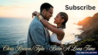 CHRIS BROWN and TYLA - Been A Long Time | R&B Collective