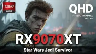 Testing Star Wars Jedi Survivor | 1440p Resolution | RX 9070 XT Performance Benchmark