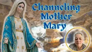 Understand the Notion that You are the Embodiment of Joy: Channeling Mother Mary