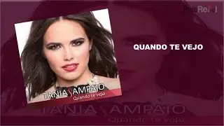 Tânia Sampaio - Quando Te Vejo
