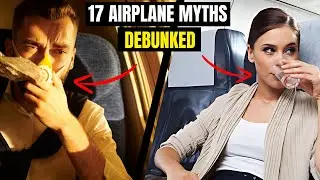 17 Airplane Myths Debunked: What You Really Need to Know