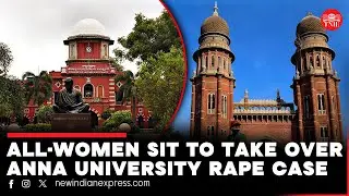 Anna University | Rape Case | Madras High Court orders SIT probe into Anna University rape case