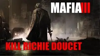 Mafia 3 - Kill Richie Doucet
