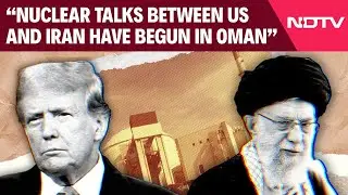 Nuclear Talks With US Have Begun In Oman, Says Iran's Foreign Ministry
