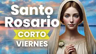 SANTO ROSARIO CORTO, MISTERIOS DOLOROSOS, VIERNES 30 DE ENERO DEL 2026🌹🙏