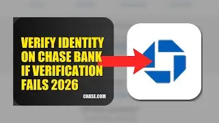 How To Verify Identity On Chase Bank If Verification Fails 2026 (UPDATED GUIDE)