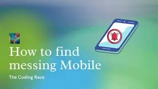 How to find our missing mobile by The Coding Race