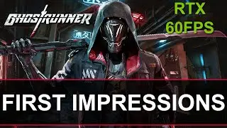 Ghostrunner First Impressions | RTX 60fps