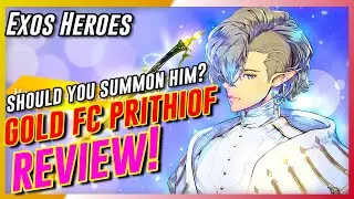 Exos Heroes - Gold FC Prithiof Review | Should You Summon Him?