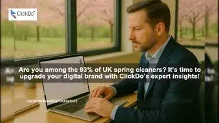 93% Decluttered Brand Presences boost Brand Engagement! ClickDo's Brand Spring Clean Tips Help!