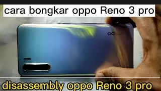 cara bongkar hp oppo reno 3 pro||disassembly oppo reno 3 pro