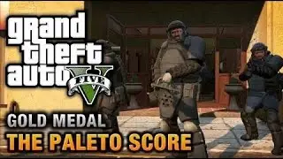 GTA 5 The Paleto Score Heist Gameplay | Full Mission Walkthrough