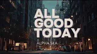 ALL GOOD TODAY II - Alpha ska & Sbrina Reggae Music