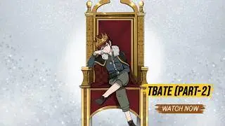 TBATE (PART - 2) : Summary in 80 minutes