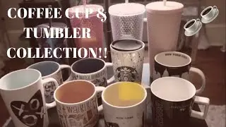 MY STARBUCKS COFFEE MUG & TUMBLER COLLECTION!