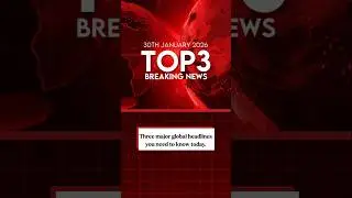 Top 3 Global News Today | 30th january 2026 | Anam Explain