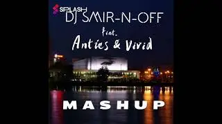 DJ Smir-n-OFF feat. A&V (by Splash) Mashup