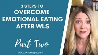 Emotional Eating After Weight Loss Surgery - Part 2 (How to Avoid It)