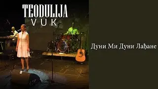 TEODULIJA -  Duni mi duni lađane VUK