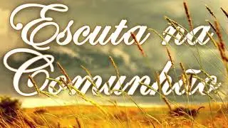 Escuta na comunh&atilde;o   Hino Avulso   Letra