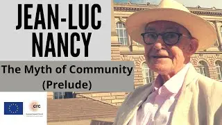 Jean-Luc Nancy: The Myth of Community (Prelude)