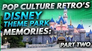 Pop Culture Retro Disney Theme Park Memories Part 2