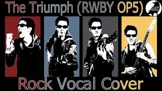 RWBY Opening 5 - The Triumph (Rock Vocal Cover) [Arg. by KaKaSh]