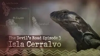The Devil's Road Episode 3: Isla Cerralvo
