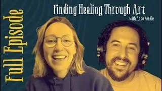 Finding Healing Through Art w/ Anna Konkle
