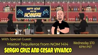 Happy Hour With The Hombre - Special Guests Sergio Cruz and Cesar Vivanco
