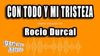 Rocio Durcal - Con Todo Y Mi Tristeza (Versión Karaoke)