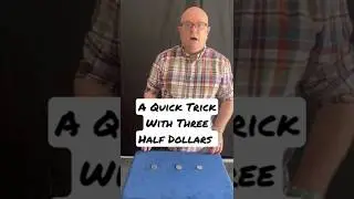 A Quick Trick With Three Half Dollars  (Magic Uncut)