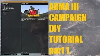 How to make Arma III Campaign DIY TUTORIAL part 1