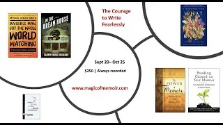 The 6 Fears All Memoirists Face - Join Us for The Courage to Write Fearlessly (Sept 20-Oct 25, 2022)