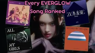 Ranking EVERY Everglow Song!