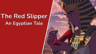 The Ancient Story of Rhodopis and her Red Slipper  👑✨