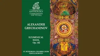A. Grechaninov, Ecumenical Mass, Op. 142, No. 5. Benedictus