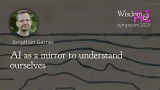 AI as a mirror to understand ourselves &mdash; Jonathan Garner