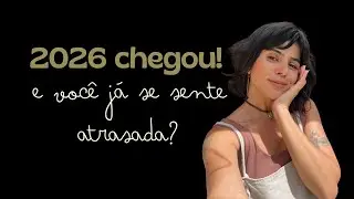 2026 chegou e você já se sente ATRASADA?
