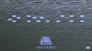 Omni - High Ceilings (Official Audio)