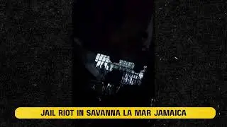 Безумные кадры тюремного бунта в Саванне-Ла-Мар, Вестморленд, Ямайка.