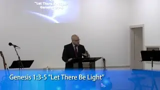 Study of Genesis: Genesis 1:3-5 