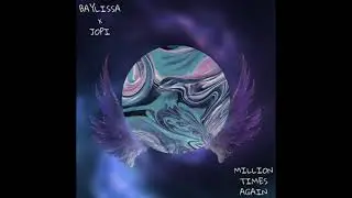 Baylissa x Jopi - Million Times Again (original song)