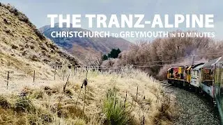 The Tranz-Alpine in 10 mins [4K]