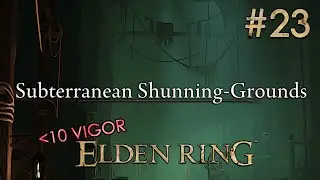 THE LEYNDELL CAPITAL & MOHG, THE OMEN! | Subterranean Shunning Grounds - ELDEN RING LET'S PLAY #23