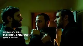 LE ROI SOLEIL &ndash; Bande-annonce &ndash; Sortie le 27 ao&ucirc;t
