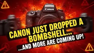 Canon Just Dropped a Bombshell&hellip; And More Are Coming Up!🔥🔥🔥
